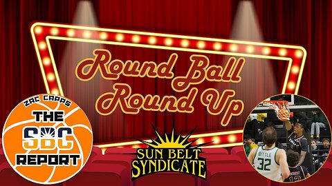 Round Ball Round Up - What's Happening in Sun Belt Basketball?