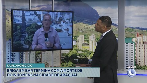 Duplo Homicídio: Briga em Bar Termina com a Morte de Dois Homens na Cidade de Araçuaí.