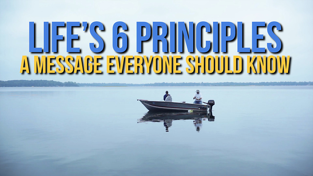 Life’s 6 Principles: A Message Everyone Should Know