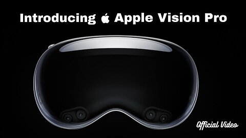 Introducing Apple Vision Pro