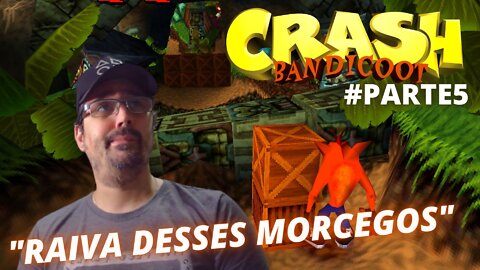 JOGANDO ATÉ ZERAR - CRASH BANDICOOT - PLAYSTATION 1 - #parte5 / Ahhh, esses morcegos