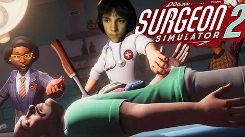 WHO NEEDS ORGANS!!| Surgeon Simulator 2 #2