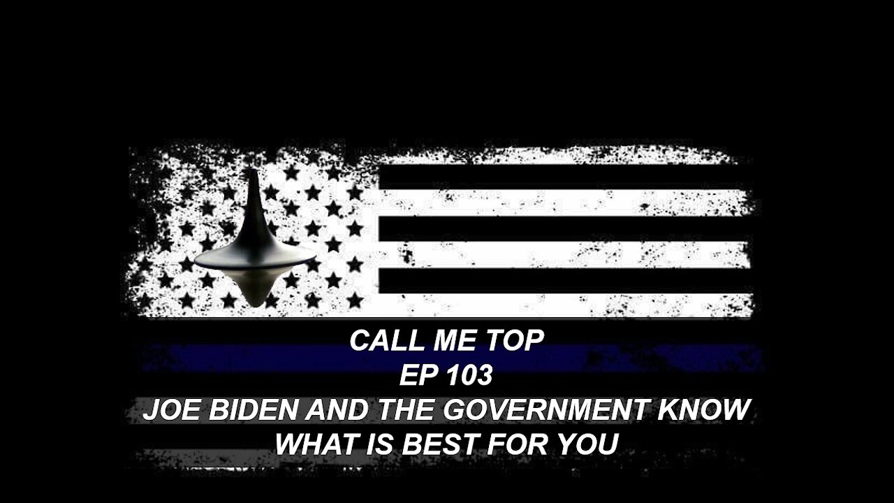 JOE BIDEN AND THE GOVERNMENT KNOW WHAT IS BEST FOR YOU