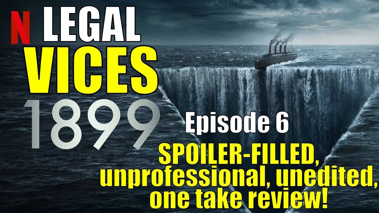 1899 Episode 6 A SPOILER-FILLED, unprofessional, unedited, one take review