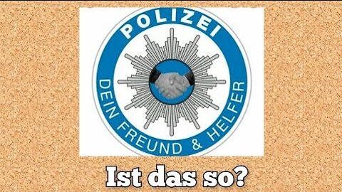 Die Polizei dein Freund & Helfer - ist das so?