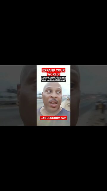 EXPAND YOUR WORLD! | @LanceScurv