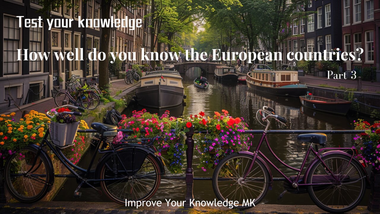 General Knowledge Quiz | How well do you know the European countries? Part 3