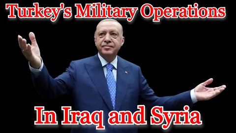 Conflicts of Interest #282: Turkey's Military Operations in Iraq and Syria