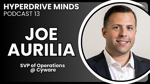 Tactical RevOps & Strategic Cybersecurity Operations w/ Joe Aurilia - Hyperdrive Minds Podcast 13