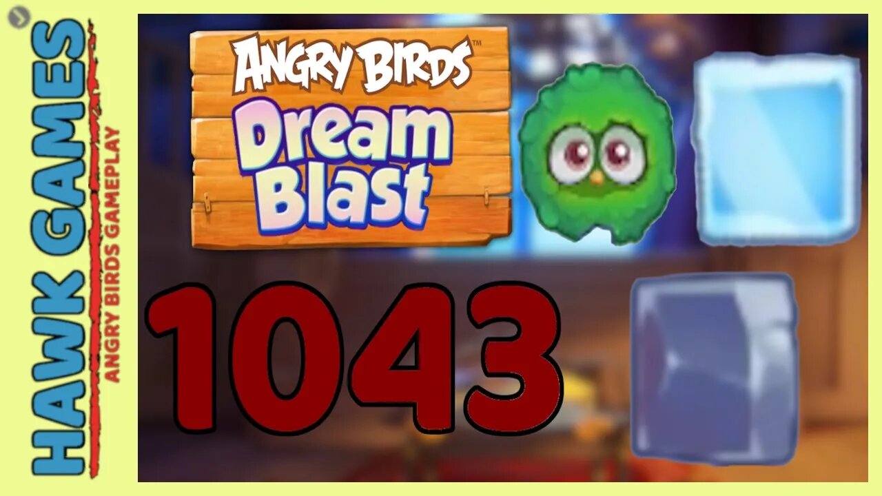 Angry Birds Dream Blast Level 1043 Extreme - Walkthrough, No Boosters