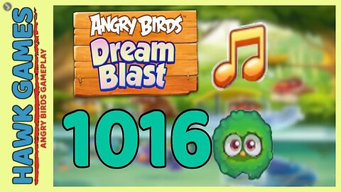 Angry Birds Blast Level 1016 - 3 Stars Walkthrough, No Boosters