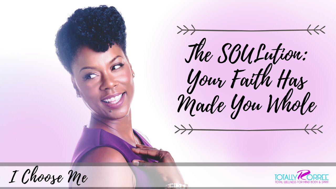 The SOULution: Your Faith Has Made You Whole