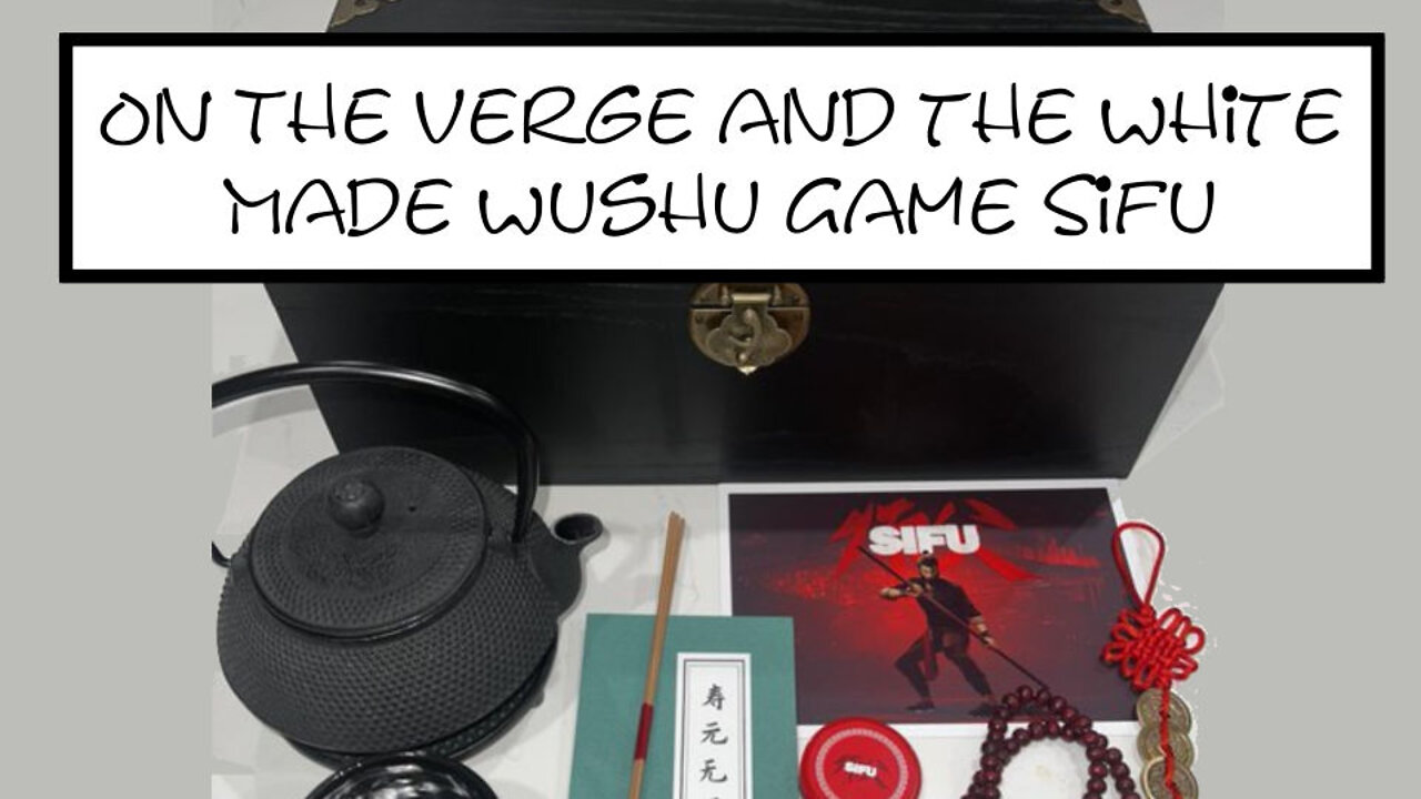 On The Verge and the White Made Wushu Game Sifu