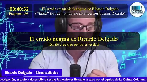 El errado dogma (masónico) de Ricardo Delgado (Programa 398)