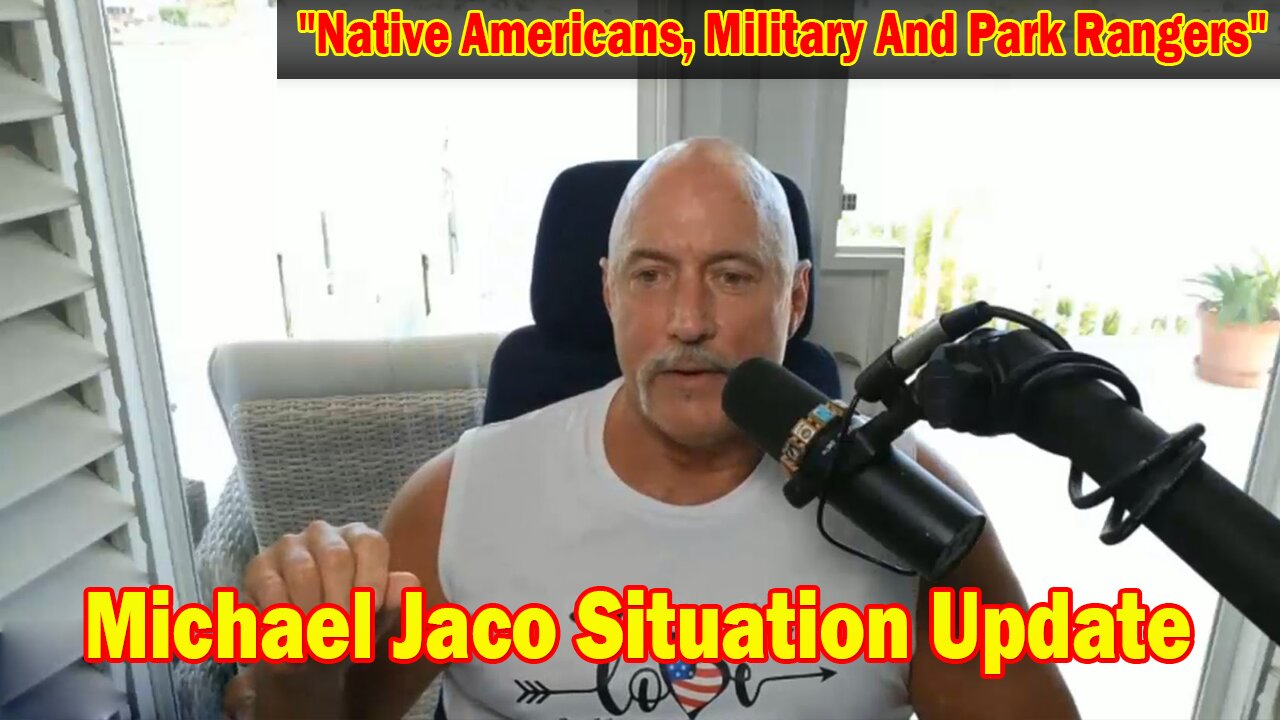 Michael Jaco Situation Update June 24: "Native Americans, Military And Park Rangers"