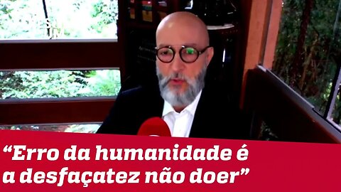 #JosiasDeSouza: O grande erro da evolução da humanidade é a desfaçatez não doer