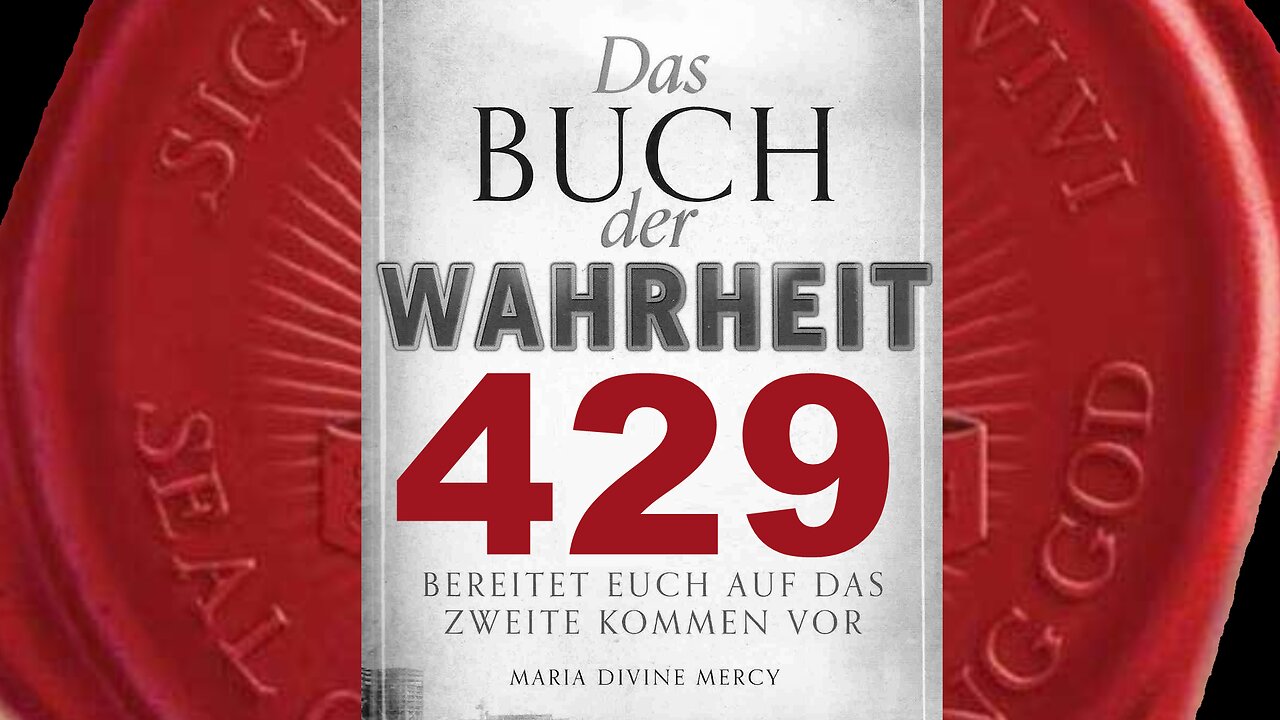 Neues Königreich Ihr werdet Überfluss haben und wunschlos glücklich sein (Buch der Wahrheit Nr 429)