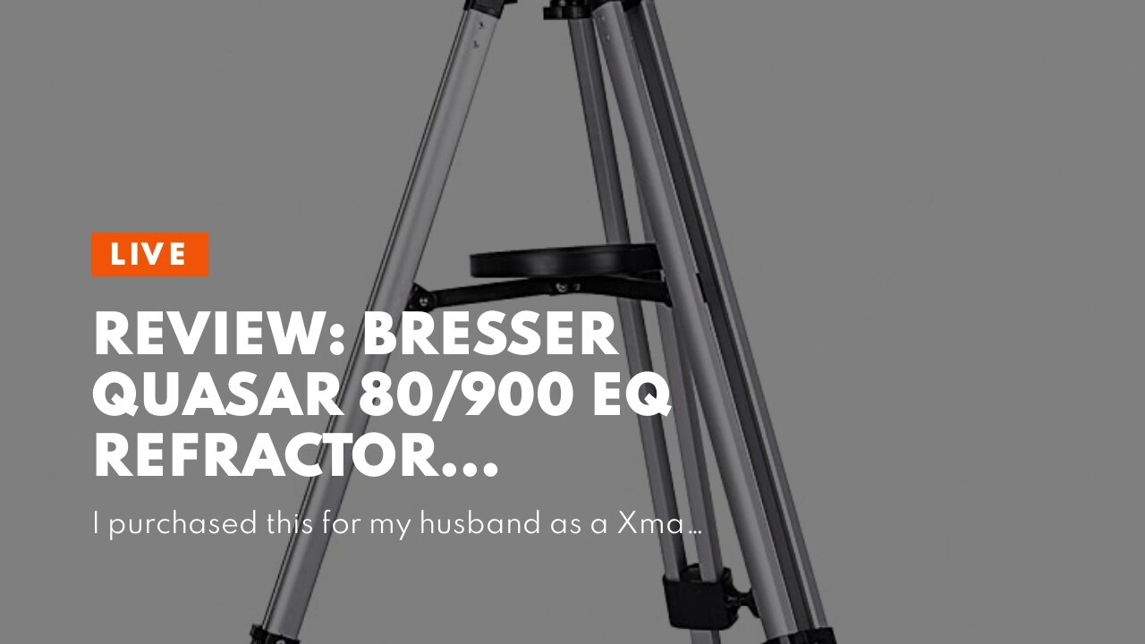 Review: Bresser Quasar 80900 EQ Refractor Telescope