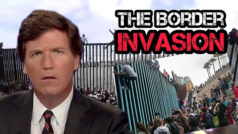 Tucker Carlson: "Your Country is Being INVADED"