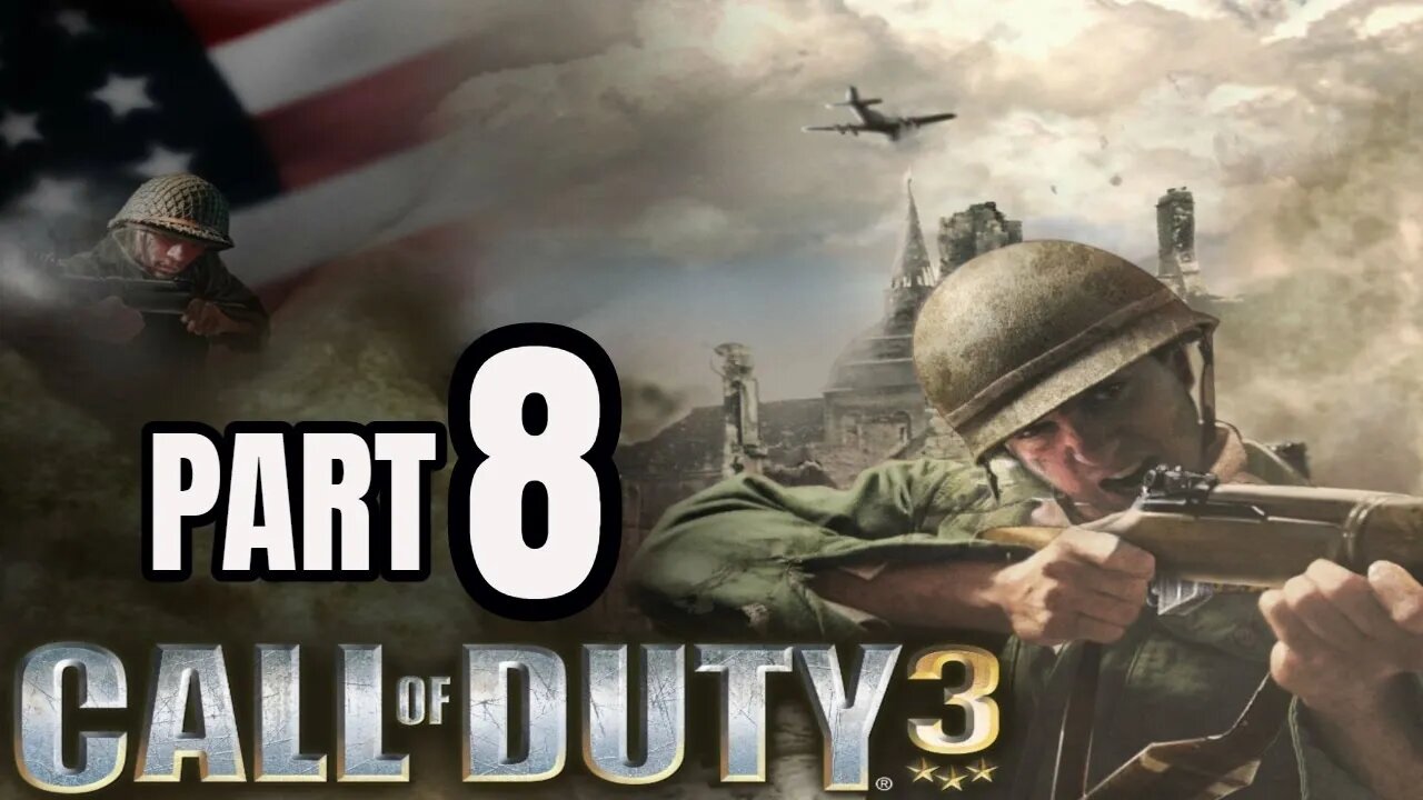 Call of Duty 3 - Part 8 - ABOUT F'KN TIME! (COD CAMPAIGN)