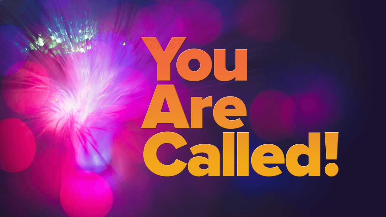 You Are Called