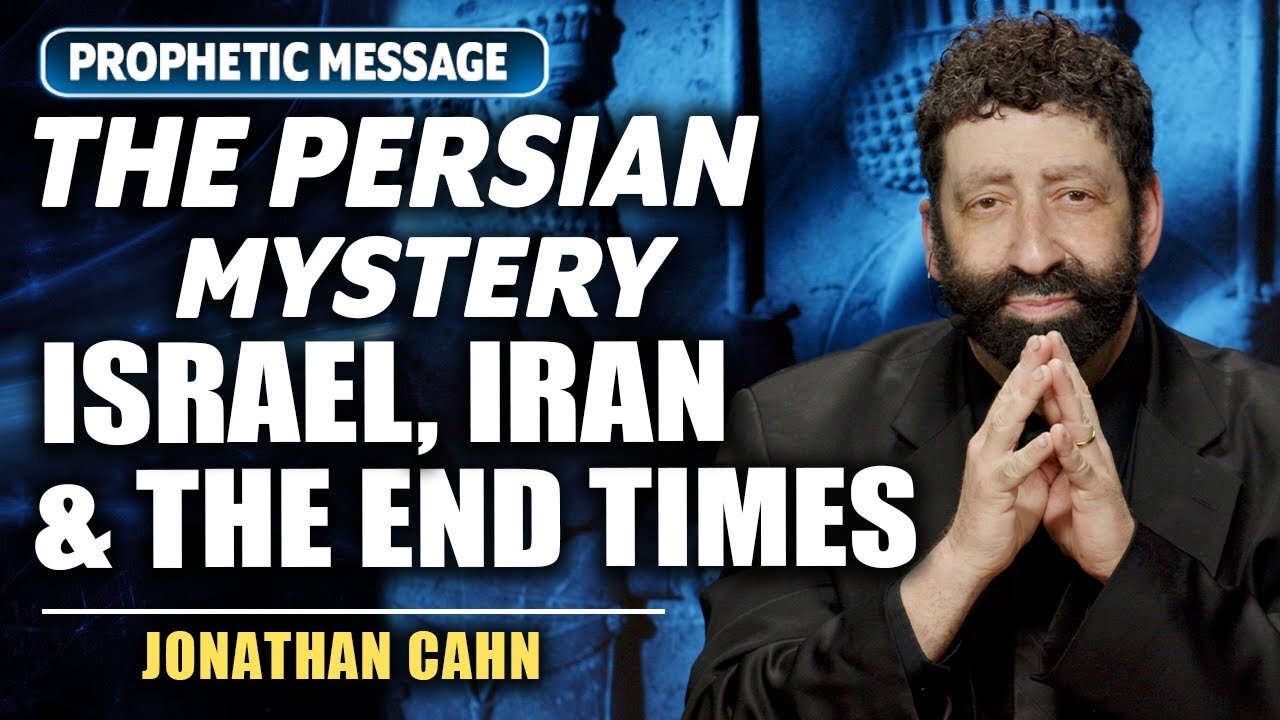 The Persian Mystery: Israel, Iran, & The End Times! | Jonathan Cahn Prophetic