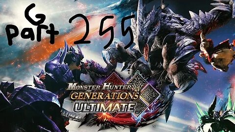 monster hunter generations ultimate G rank 255