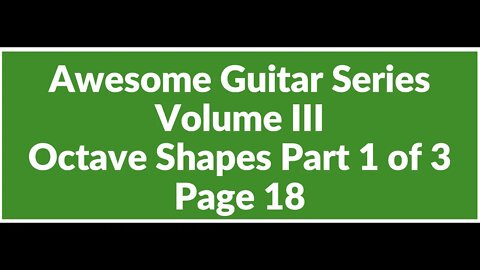 Awesome Guitar Series Volume III: Octave Shapes Part 1 of 3 (Part 18)