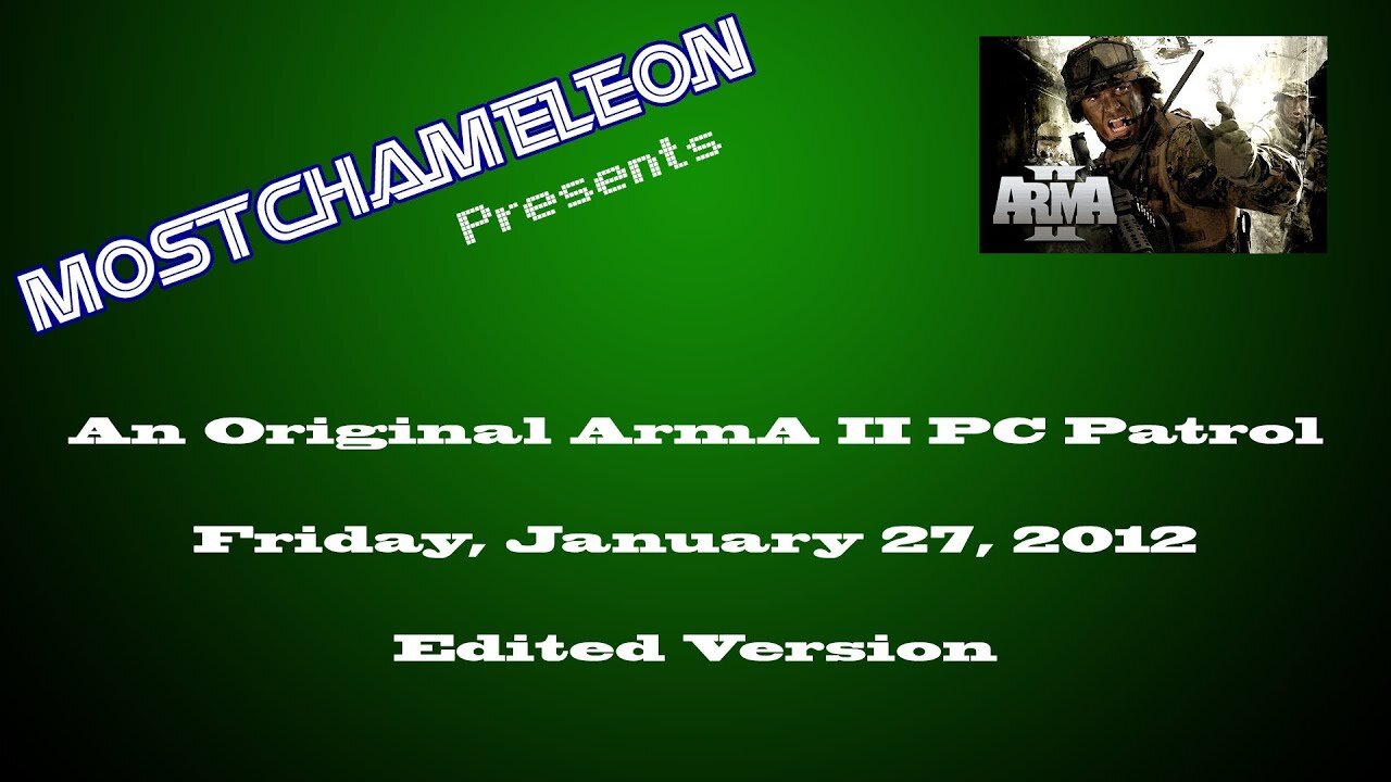 ArmA II PC Patrols - 01/27/2012 (Edited Version)