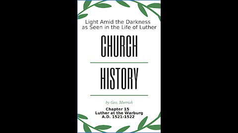 Church History, Light Amid the Darkness, Luther, Chapter 15, Luther at the Warburg