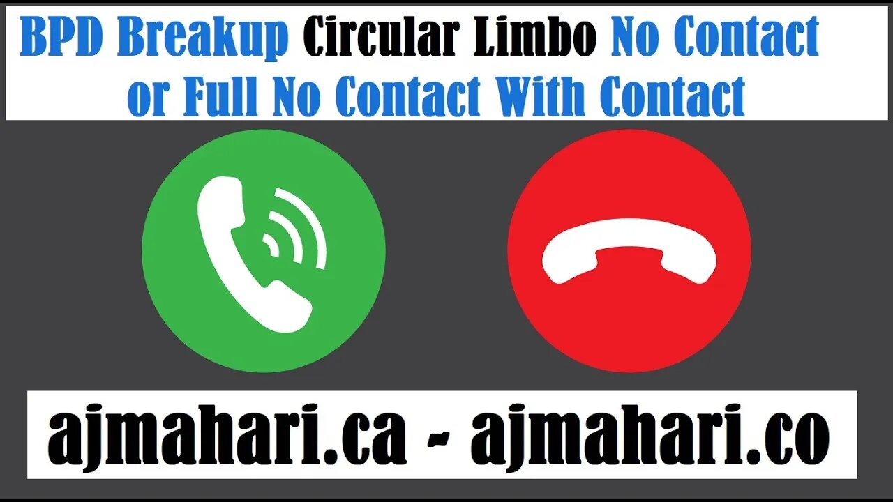 BPD Breakup No Contact Circular Limbo - Full No Contact With Contact