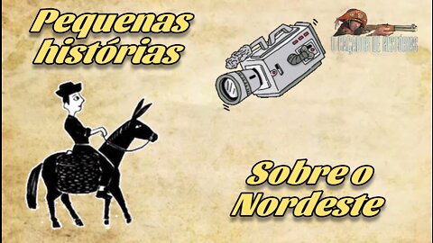 PEQUENAS HISTÓRIAS DO NORDESTE, 01
