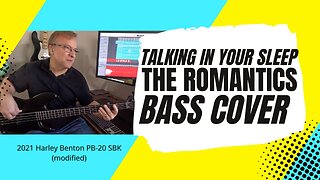 Talking In Your Sleep - The Romantics - bass cover | Harley Benton PK-20 SBK bass (modified)