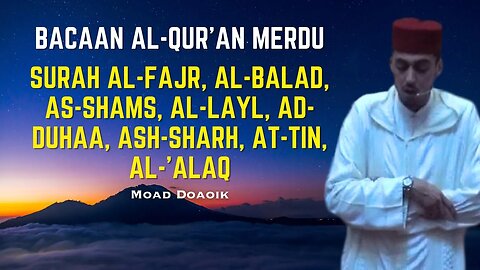 FULL SURAH AL-FAJR, AL-BALAD, AS-SHAMS, AL-LAYL, AD-DUHAA, ASH-SHARH, AT-TIN, AL-'ALAQ