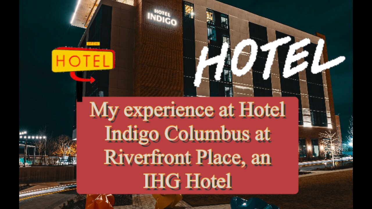 My Experience at Hotel Indigo Columbus at Riverfront Place, an IHG Hotel.