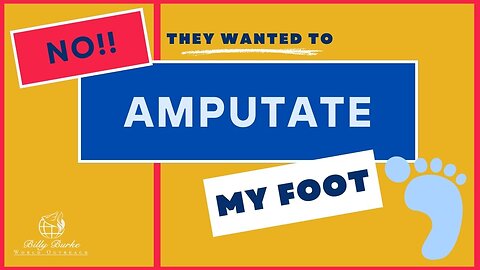 They want to AMPUTATE my Foot!