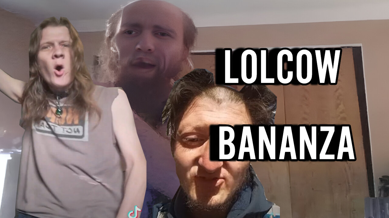 Lolcow Bananza!