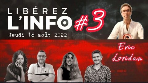 LIBÉREZ L'INFO #3 avec Dr Éric Loridan, Chirurgien - 18.08.22