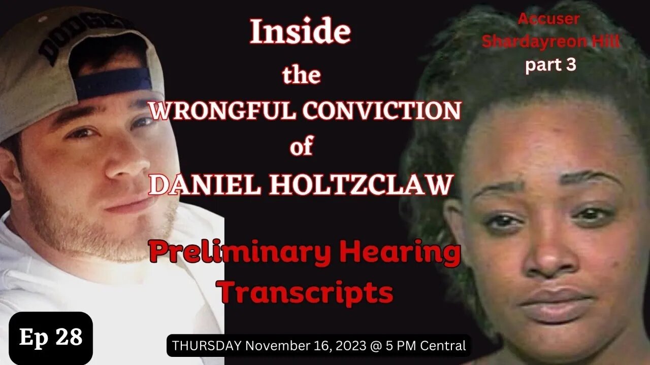 Inside the Wrongful Conviction of Daniel Holtzclaw | Ep 28 | Shardayreon Hill Preliminary Transcript