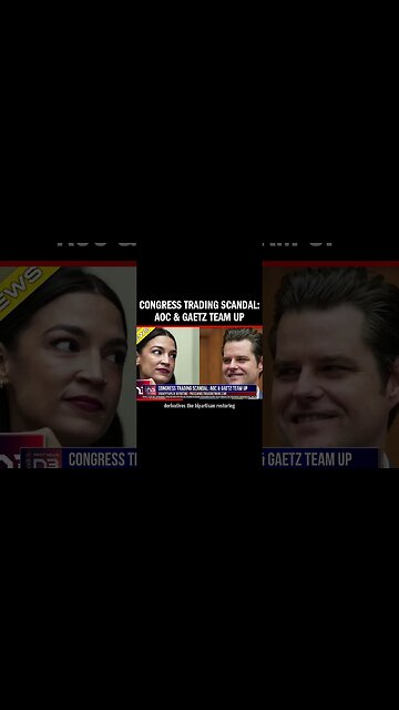 Congress trading scandal: AOC & Gaetz team up