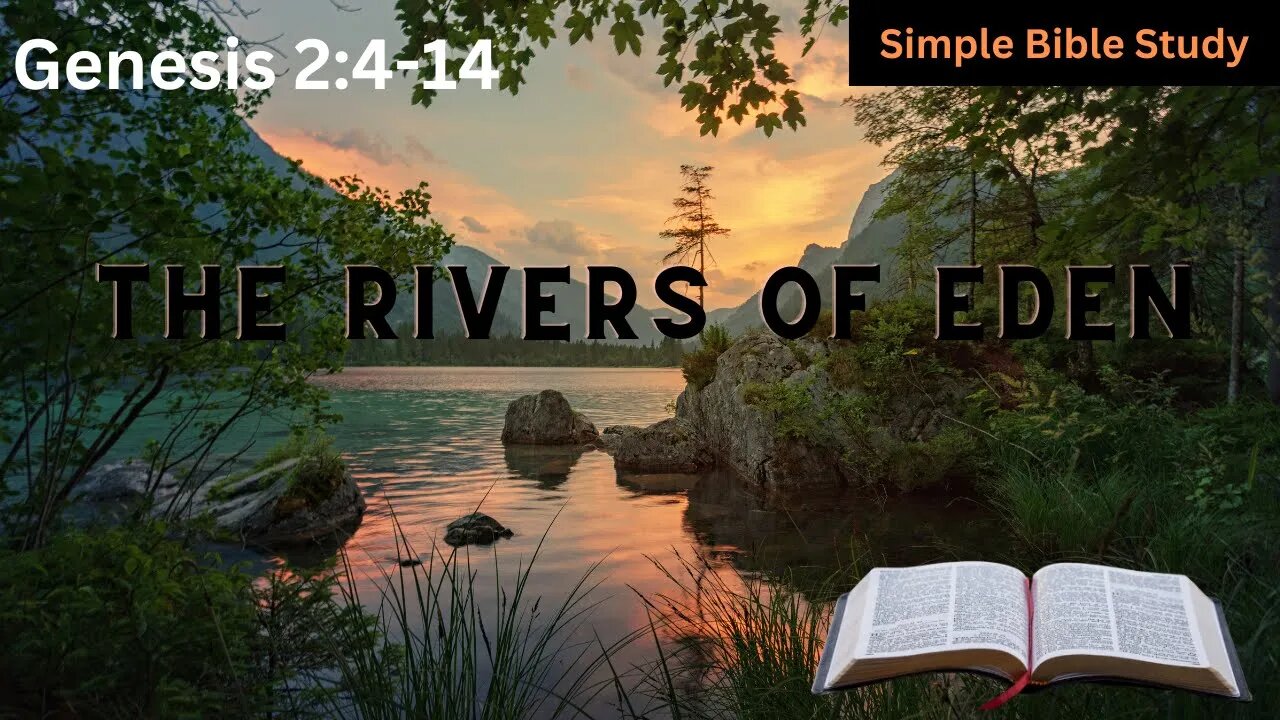 Genesis 2:4-14: The rivers of Eden | Simple Bible Study