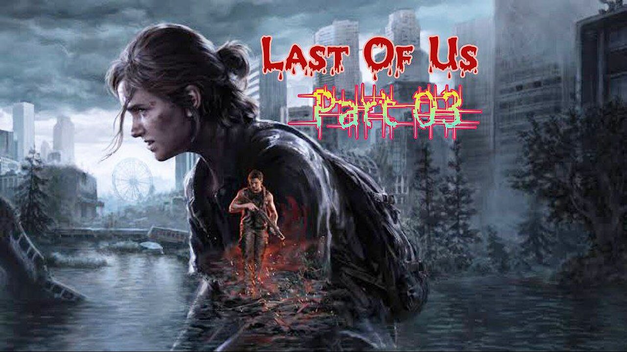 Last Of Us Part 03