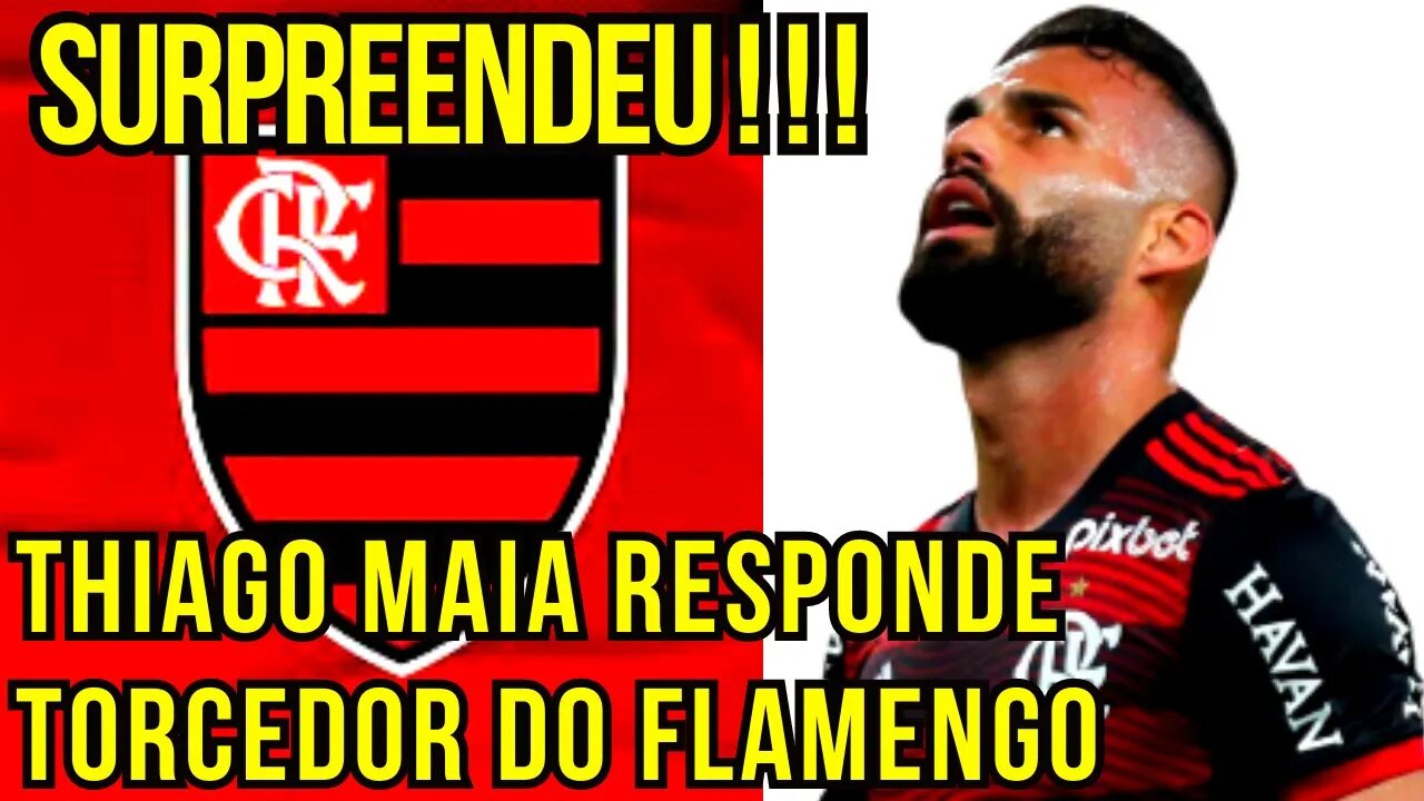 SURPREENDEU! "VOU VOLTAR JOGAR EM ALTO NÍVEL" THIAGO MAIA RESPONDE TORCEDOR DO FLAMENGO