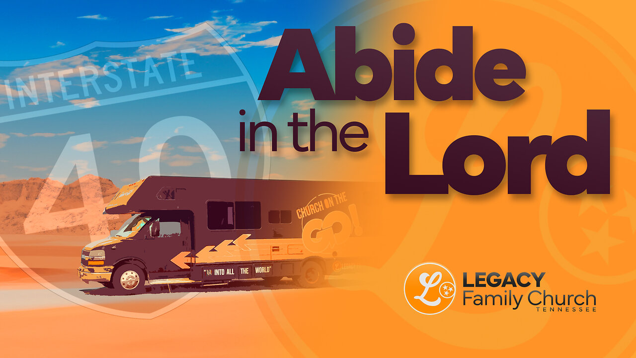 Abide in the Lord – Pastor Jesse Bailey | Legacy Family Church Tennessee