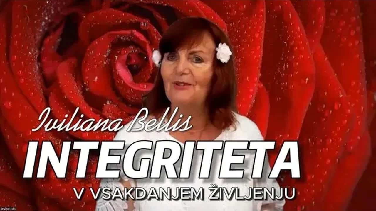 INTEGRITETA v vsakdanjem življenju - Iviliana Bellis