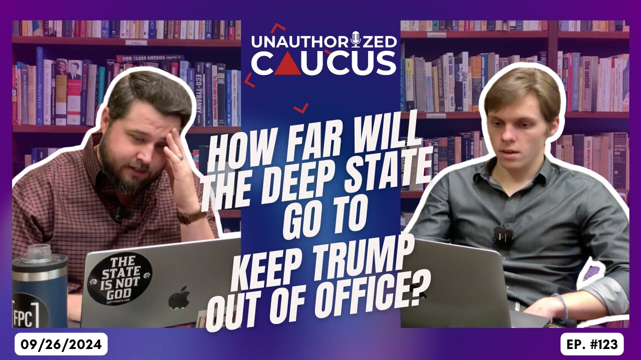 Unauthorized Caucus: How Far Will the Deep State Go to Keep Trump Out of Office?