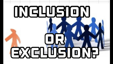 Inclusion or Exclusion?