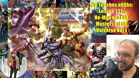 Pro Teaches n00bs: Lesson 132: He-Man and the Masters of the Universe Vol 1