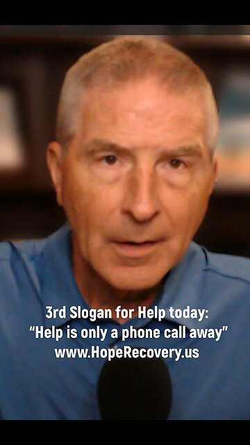 Recovery Slogan: "For Help Today - Help is only a phone call away"