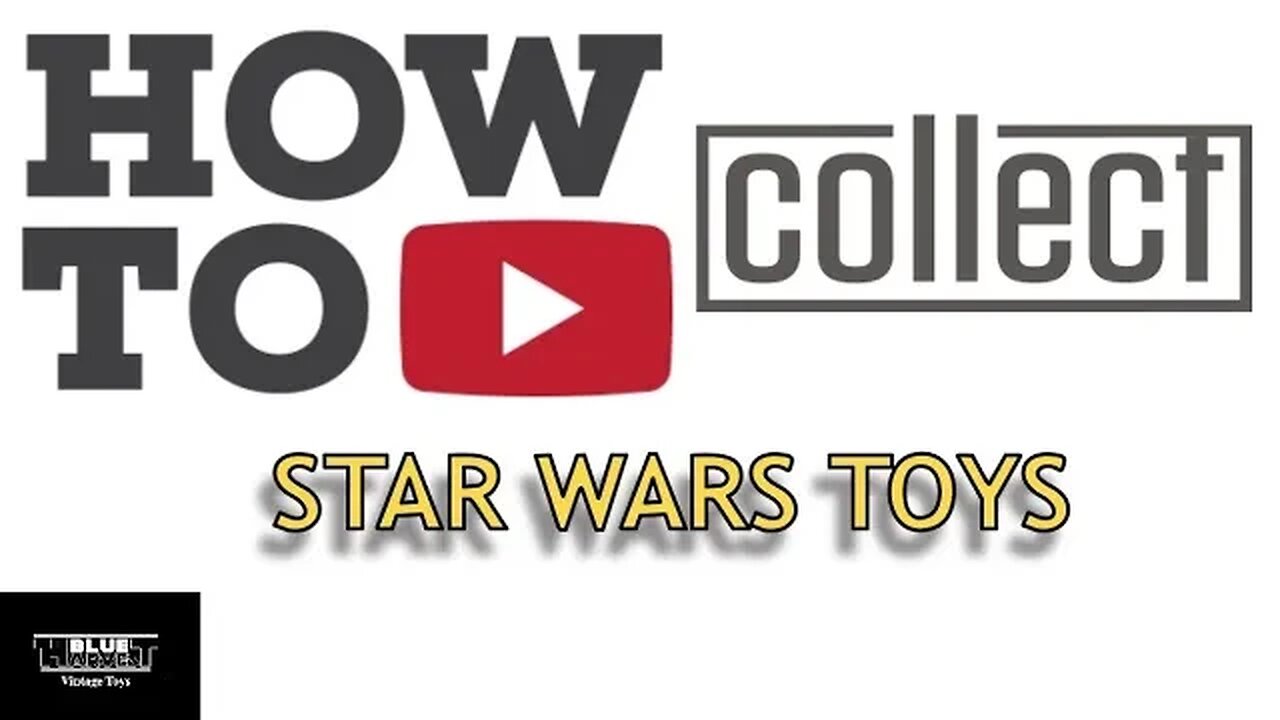 HOW TO COLLECT: Star Wars Toys And Collectibles